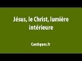 Jsus le christ lumire intrieure