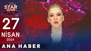 Star Ana Haber | 27 Nisan 2024 Cumartesi