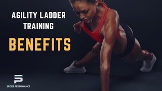 AGILITY LADDER TRAINING BENEFITS