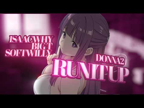Run it up - BigT, Isaacwhy, Softwilly「AMV」