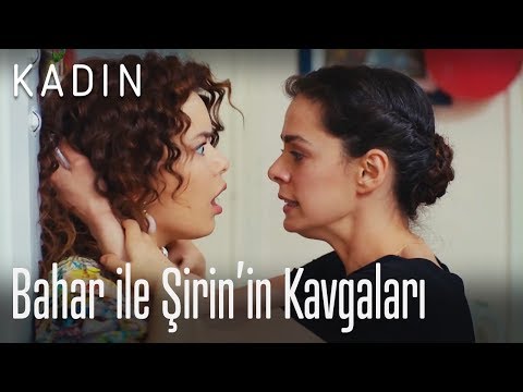 Bahar ile Şirin'in kavgaları - Kadın