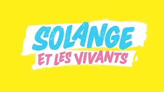 Bande annonce Solange et les vivants 