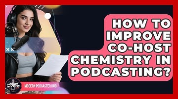 How To Improve Co-Host Chemistry In Podcasting? - Modern Podcaster Hub