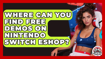Where Can You Find Free Demos On Nintendo Switch eShop? - Joystick Generations