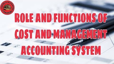 Role and functions of Cost and Management Accounting system । CPA ACCA CFA CIMA CA CMA CS B.COM