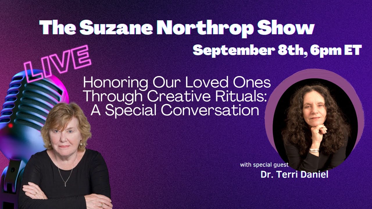 Honoring Our Loved Ones Through Creative Rituals: A Special Conversation with Dr. Terri Daniel
