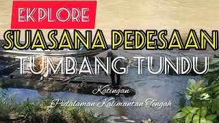 Perkampungan Dayak Di Pedalaman Kalimantan Desa Tumbang Tundu Kec Marikit ujangk