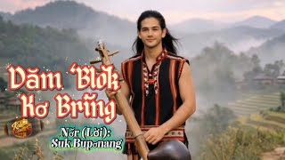 Dăm 'Blŏk Kơ Brĭng (Chàng Nhớ Nang / Anh Nhớ Em | Dân ca Bahnar - Bahnar Folk Song