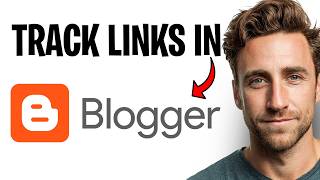 How To Track Links In Blogger in 2026 (See How Many Clicks Your Links Get) ✅