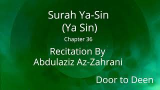 Surah Ya-Sin (Ya Sin) Abdulaziz Az-Zahrani Quran Recitation