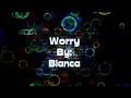 Blanca Worry Lyric Video mp3