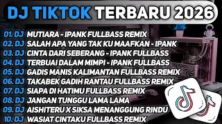 DJ TIKTOK TERBARU 2026🎵DJ DARI UJUNG KUKU HINGGA UJUNG RAMBUTKU - MUTIARA🎵DJ ASTAGA BERCANDA