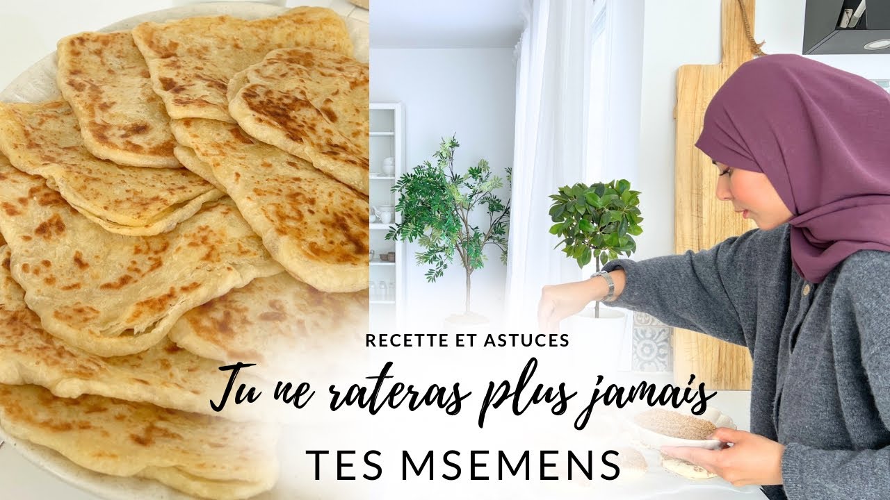 RÉUSSIR ses MSEMENS  | ASTUCES ET RECETTES pour ne plus JAMAIS LES RATER