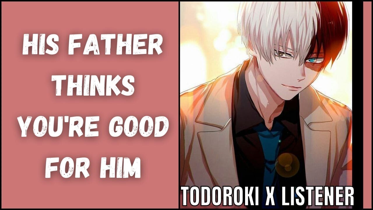 His father thinks you're good for him | Todoroki x Listener | MHA ASMR