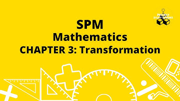 SPM Mathematics Chapter 3: Transformation