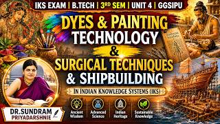 Ancient Indian Science &amp; Technology Explained | B.Tech IKS Unit 4#iks #btech #art #surgery #ships
