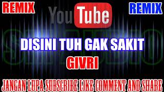 Download lagu Karaoke Remix KN7000 Tanpa Vokal | Disini Tuh Gak Sakit - Givri HD