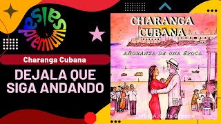 Video thumbnail of "🔥DEJALA QUE SIGA ANDANDO por CHARANGA CUBANA - Salsa Premium"