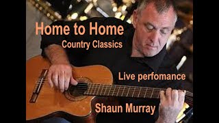 Shaun Murray Home From Home Country Guitar Classics