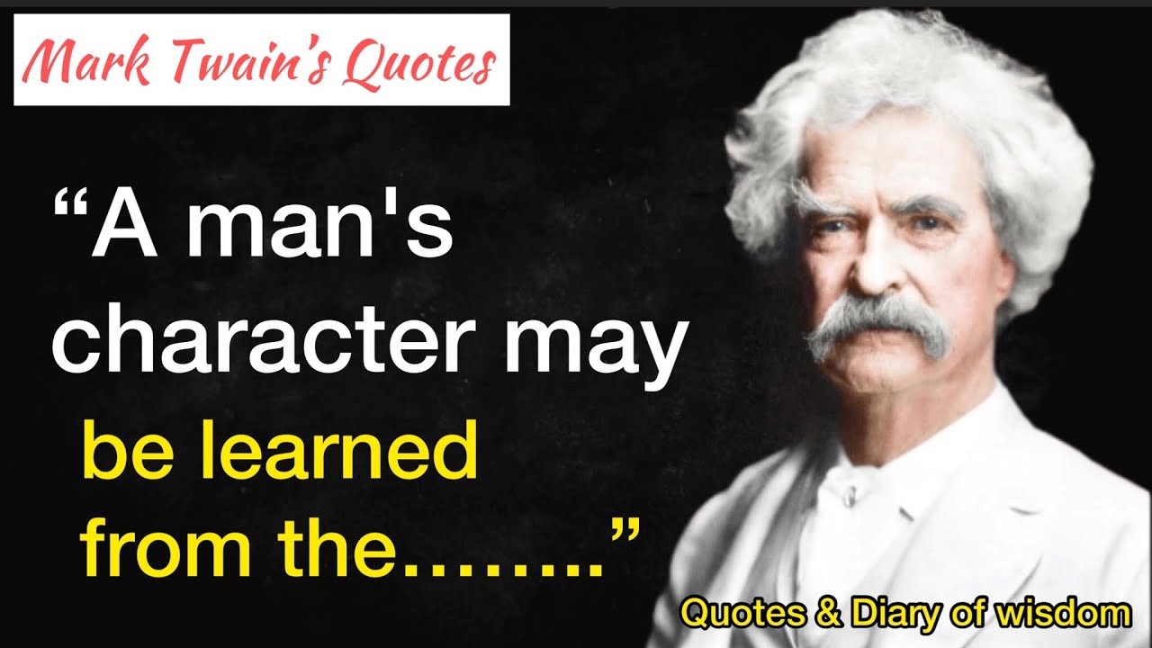 Life-changing Mark Twain quotes which are better to learn at young age.