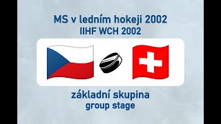 MS v ledním hokeji 2002, CZE-SUI (základní skupina))