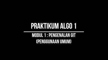 Pertemuan 1 Part 4 - I. Pengenalan IDE Geany dan VCS Git (Pengenalan Git)