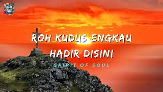 ROH KUDUS ENGKAU HADIR DISINI (OFFICIAL LYRICS VIDEO)