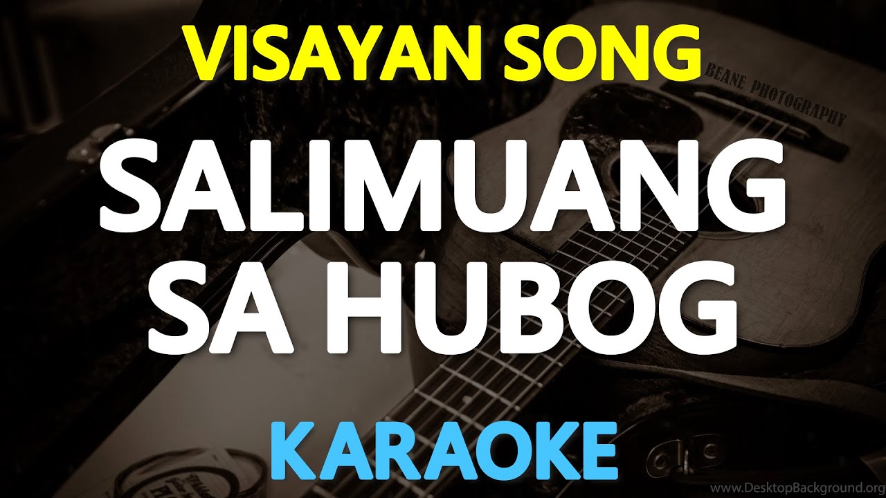 SALIMUANG SA HUBOG   Visayan Song KARAOKE Version