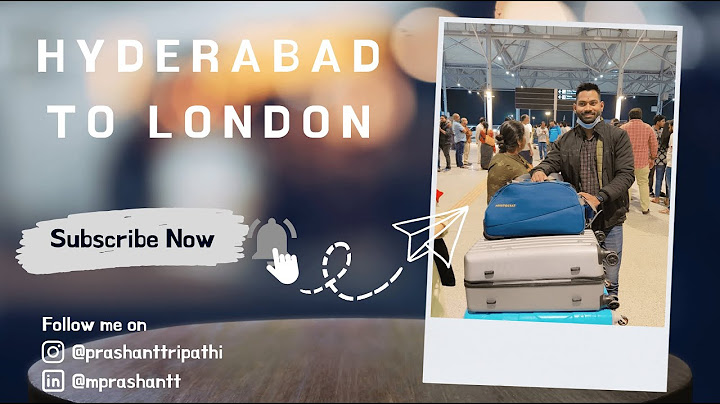 My Exciting Journey from Hyderabad to London via Mumbai - First International Travel Experience.