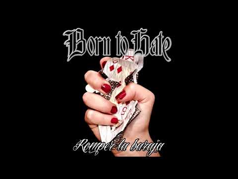 Born To Hate - Romper La Baraja [2011]