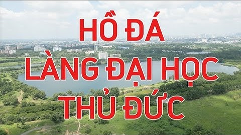 Hồ Đá Làng Đại Học Thủ Đức tuyệt đẹp