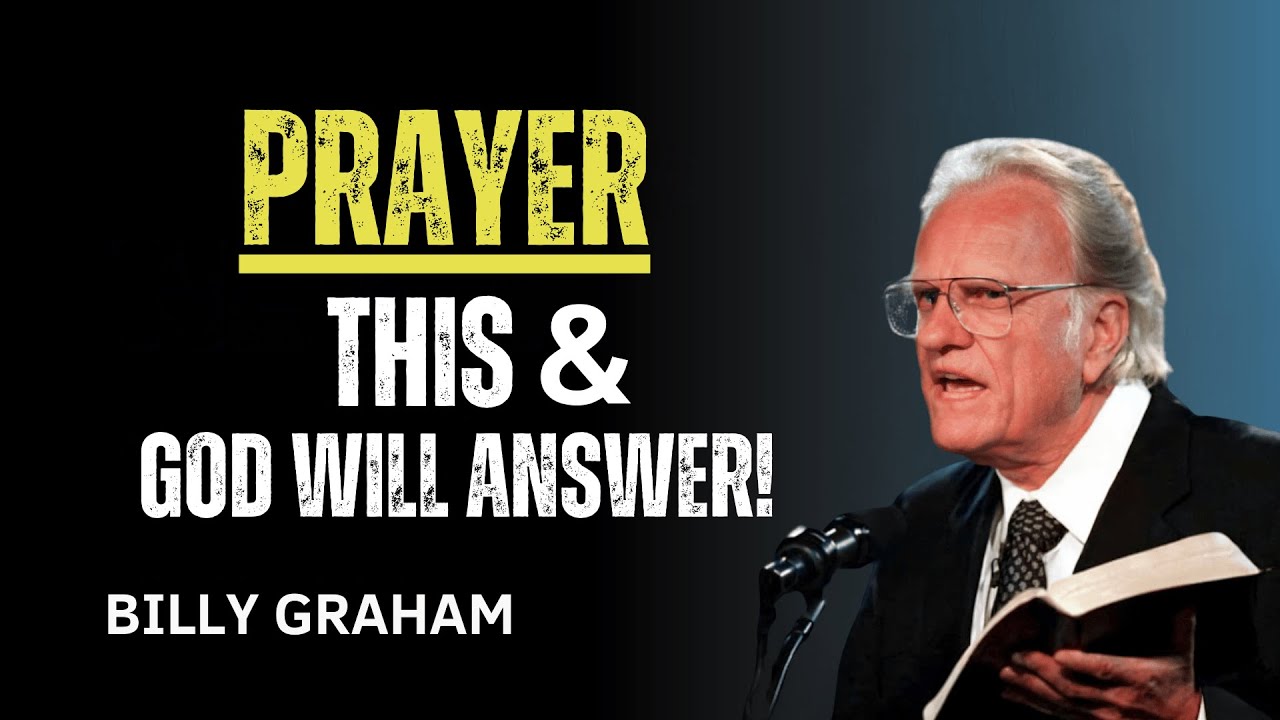 Prayers That God Always Answers |Billy Graham Life-Changing Message ...