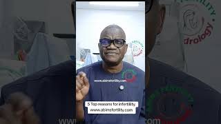 5 Top Reasons For Infertility.