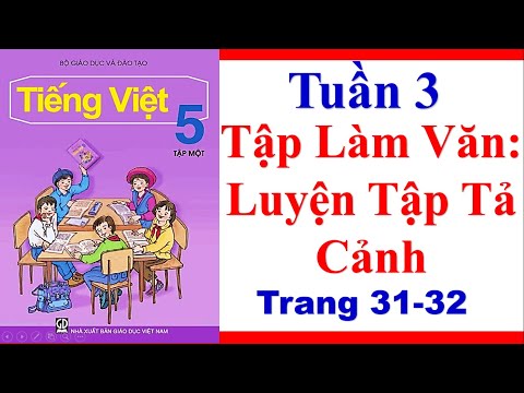 Video Tiếng Việt Lớp 5| Tuần 3| Tập Làm Văn|Luyện Tập Tả... - youtube