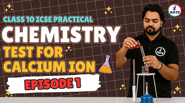 Test for Calcium Ion - ICSE Class 10 Chemistry Practical | Episode 1
