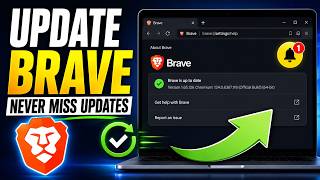 Update Brave Browser | Never Miss the Latest Update