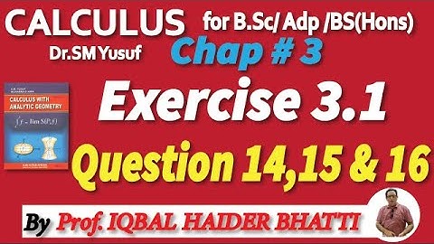 Chap#3 | General Theorem & Indeterminate form |Exercise 3.1 Q14,15 & 16| Calculus by SM Yusuf lec 7