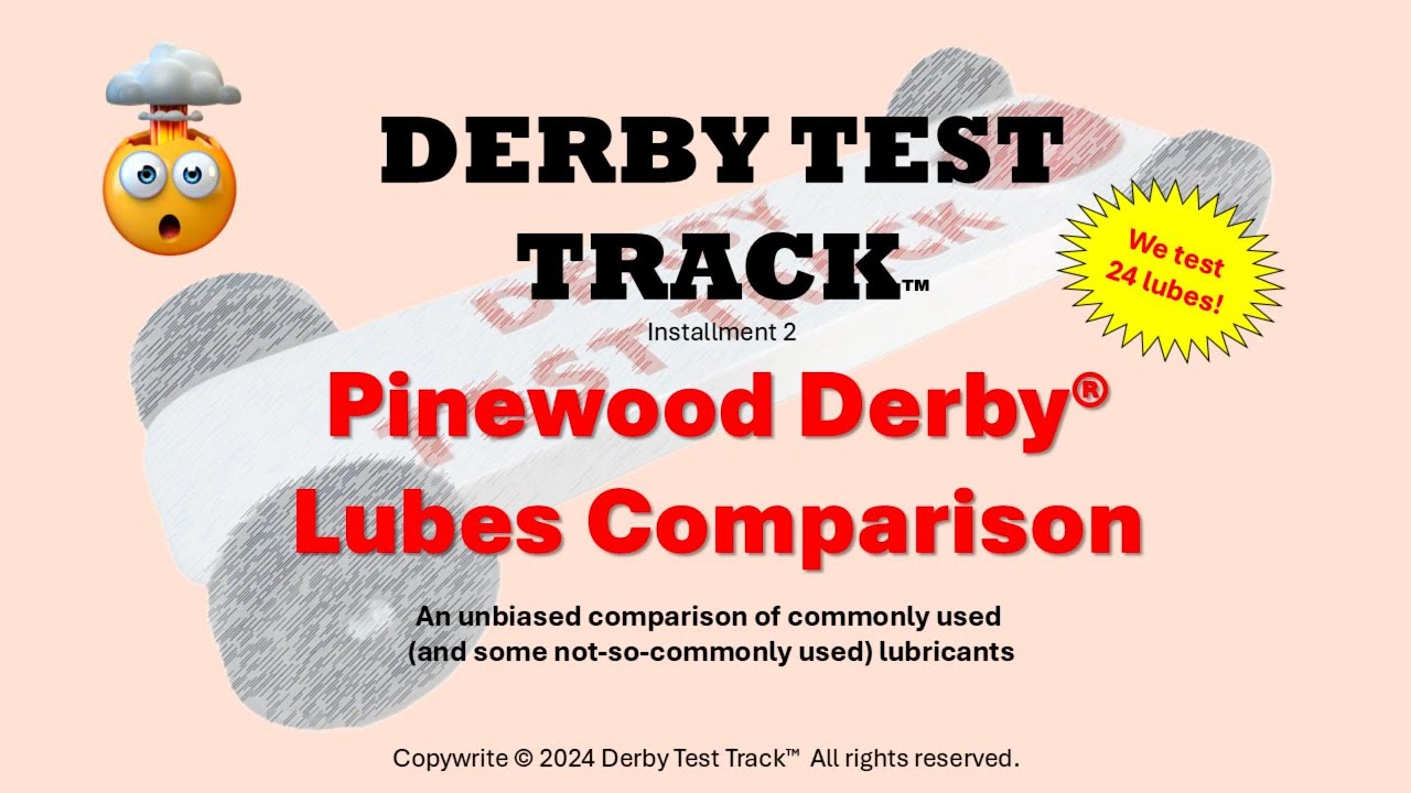 Pinewood Derby Lubes Comparison Pinewood Derby Lubes Comparison