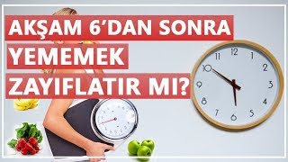 Zayıflamak İçin Akşam 6Dan Sonra Bir Şey Yememek Doğru Mu ? Diyetisten Meltem Baburcan