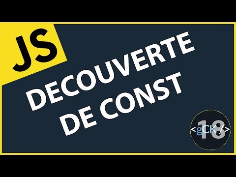 [18/??] Découverte du mot clé const en Javascript | Javascript & ES6/7/8 pour débutants 2019