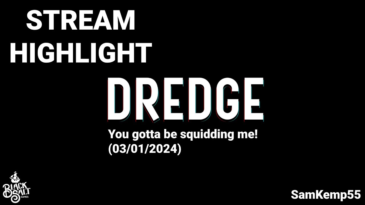 Highlight: You gotta be squidding me! | Dredge
