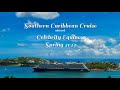 Ultimate southern caribbean cruise aboard celebrity equinox  spring 2023