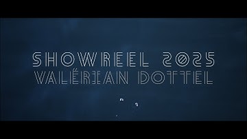 Valérian Dottel | SHOWREEL 2025