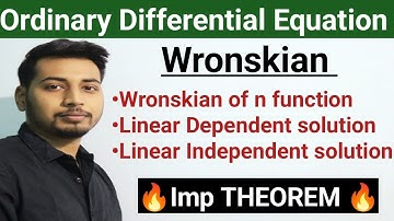 Wronskian |Wronskian of n functions | Linear Dependent and Linear Independent Solutions Theorem| ODE