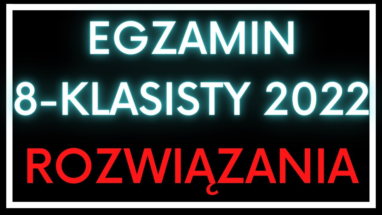 Sprawdzian Dl A 2 Klasisty Z Jezyka Polskiego Egzamin 8 klasisty 2022 zadanie 11 - rozwiązanie - YouTube
