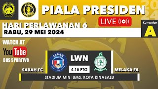 (((LIVE))) SABAH FC 🆚 MELAKA FA | PIALA PRESIDEN MATCHDAY 6