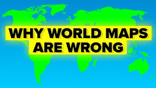Why All The World Maps Are Wrong