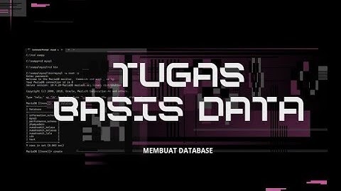 TUGAS BASIS DATA MEMBUAT DATABASE MySQL MENGGUNAKAN CMD