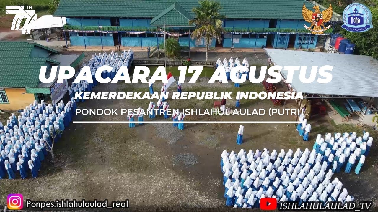 Upacara 17 Agustus 2022 (Santriwati) Pondok Pesantren Ishlahul Aulad