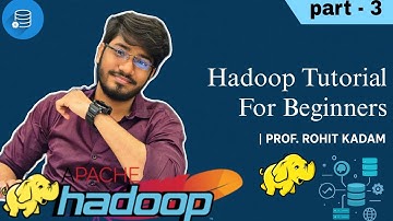 Hadoop Tutorial for Beginners part- 3 | Big Data Explained Step-by-Step | Prof. Rohit Kadam